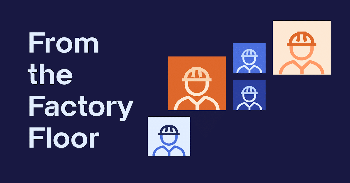 Text "From the Factory Floor" is on the left; three icon squares, each containing a worker with a hard hat, are arranged in a stepped pattern on the right against a dark blue background, symbolizing the journey from skeptic to believer.