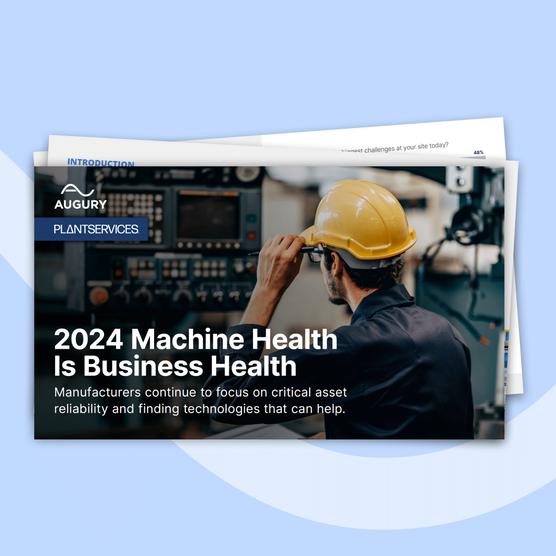 A worker in a hard hat operates machinery, with text overlay "2024 Machine Health Is Business Health" and subtext about manufacturers focusing on asset reliability and technology. Augury and Plant Services logos visible.