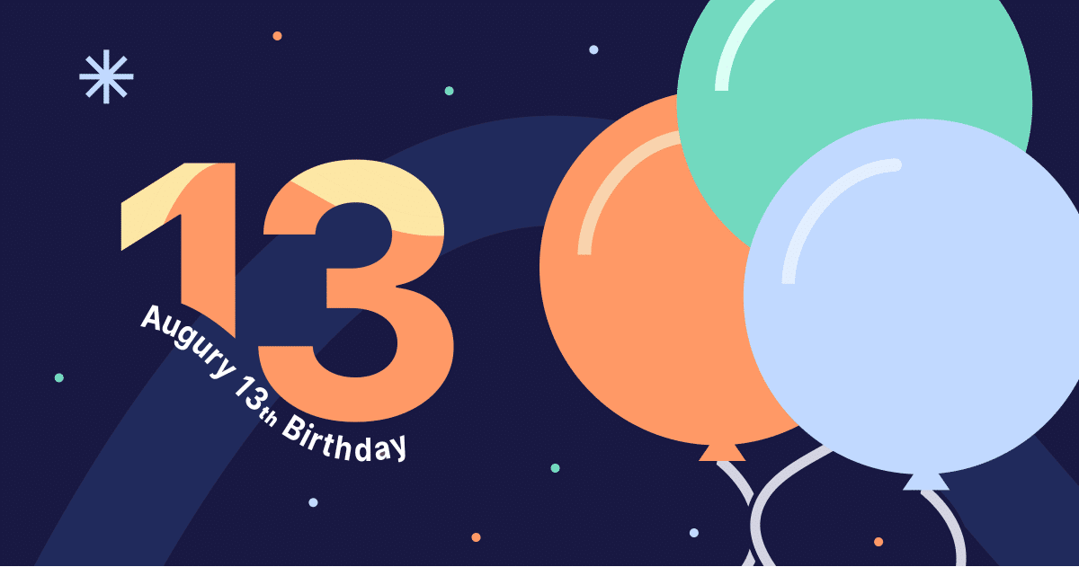 Illustration of the number 13 with "August 13th Birthday" written below it, accompanied by orange, blue, and green balloons on a navy background adorned with small dots and a starburst design, evoking an air of augury for the special day.